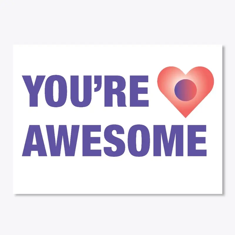 You're Awesome